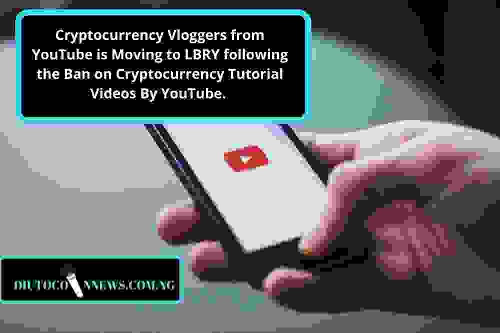 Cryptocurrency Vloggers on YouTube is Moving to LBRY Following a Ban on Cryptocurrency Tutorial Videos By YouTube.