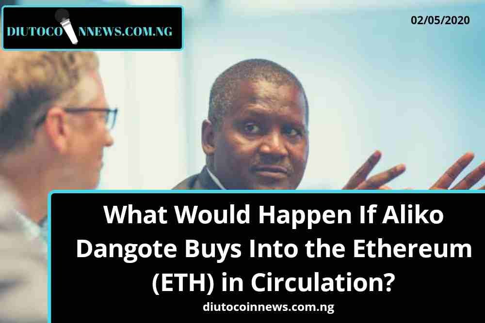 What Would Happen If Aliko Dangote Buys Into the Ethereum (ETH) in Circulation?