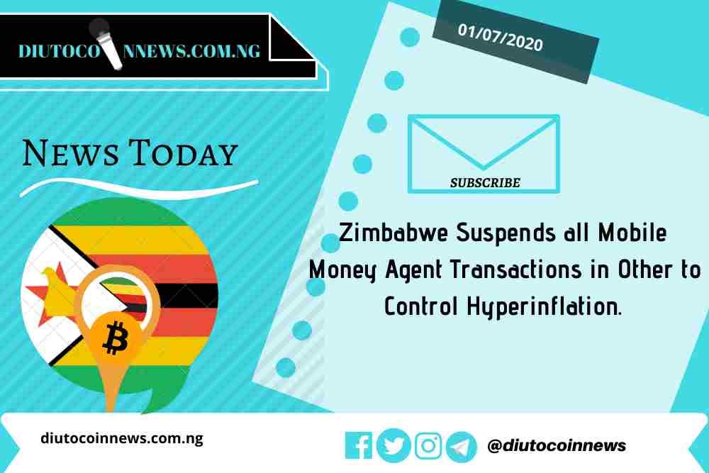 Zimbabwe Suspends all Mobile Money Agent Transactions in Other to Control Hyperinflation.